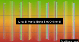 Lina Si Manis Buka Slot Online Di Uks