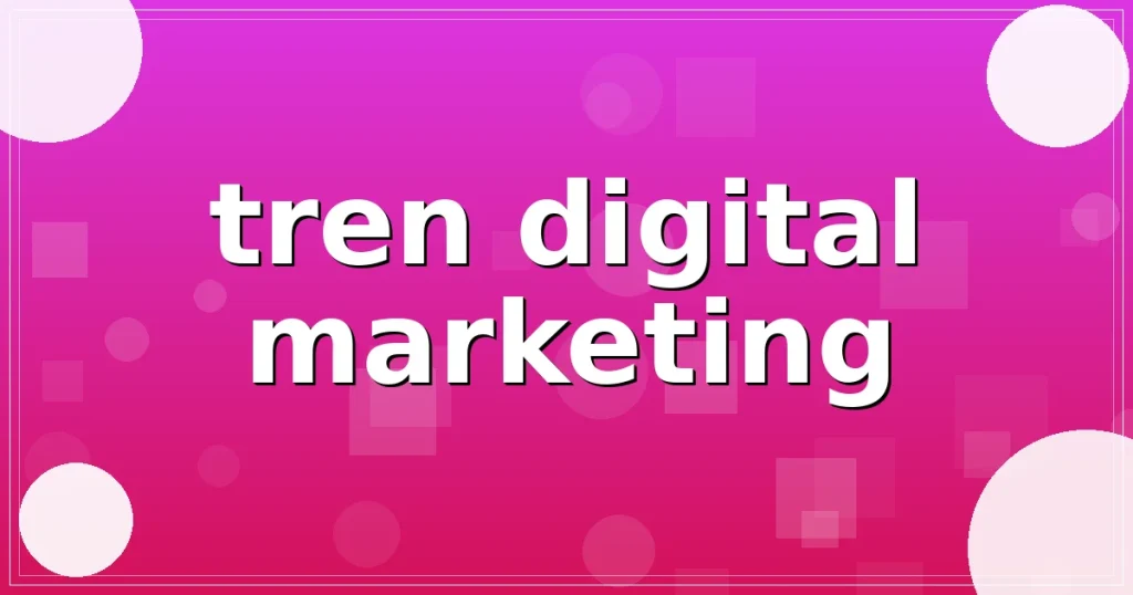 tren digital marketing